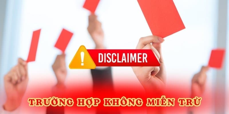 Trường hợp không miễn trừ.