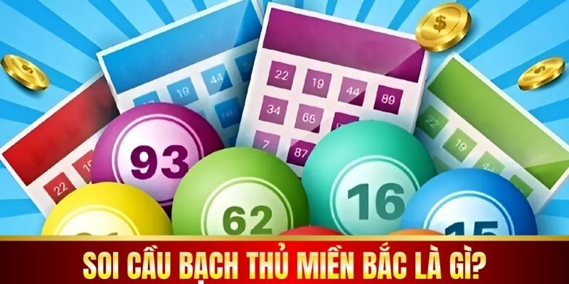 Soi cầu bạch thủ miền bắc là gì?